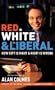 Red, White & Liberal