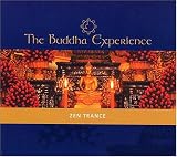 The Buddha Experience: Zen Trance