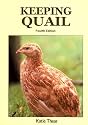 Keeping Quail: A Guide to Domestic and Commercial Management