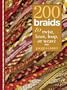 200 Braids to Twist, Knot, Loop, or Weave