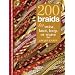 200 Braids to Twist, Knot, Loop, or Weave