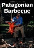 Secrets of the Patagonian Barbecue