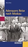 Produkt-Bild: Adenauers Reise nach Moskau