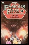 The Famous Five and the Inca god : a new adventure of the characters created by Enid Blyton