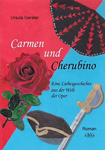 Carmen und Cherubino: Eine Liebesgeschichte aus der Welt der Oper (German Edition)