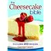 The Cheesecake Bible: Includes 200 Recipes