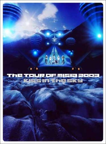 THE TOUR OF MISIA 2003 KISS IN THE SKY IN SAPPORO DOME [DVD]