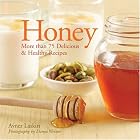 Honey: More than 75 Delicious and Healthy Recipes by Avner Laskin, Danya Weiner, and Penn Publishing Ltd.