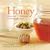 Honey: More than 75 Delicious & Healthy Recipes