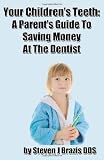 Your Children's Teeth: A Parent's Guide To Saving Money At The Dentist