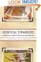 Identical Strangers: A Memoir of Twins Separated and Reunited