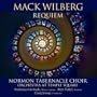 Requiem: Choral Music of Mack Wilberg