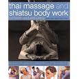 Thai Massage and Shiatsu Body Work: Massage, Yoga, Acupressure And Stretches For Physical And Mental Health, Shown In... by Nicky Smith