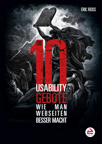 Die zehn Usability-Gebote: Wie man Webseiten Besser macht (German Edition)