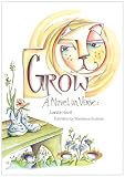 Grow: A Novel in Verse