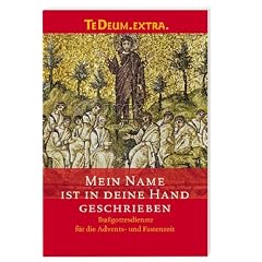 Mein Name ist in deine Hand geschrieben: Bu�gottesdienste f�r die Advents- und Fastenzeit