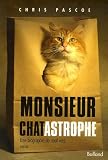 Monsieur Chatastrophe : Une biographie de neuf vies