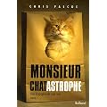 Monsieur Chatastrophe : Une biographie de neuf vies