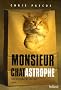 Monsieur Chatastrophe : Une biographie de neuf vies