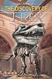 The story of the discovery of T. rex