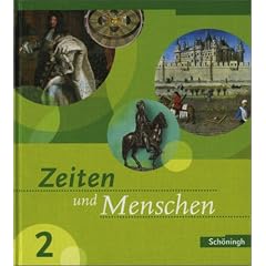 Zeiten und Menschen Ausgabe Baden-W�rttemberg: Zeiten und Menschen 2. Sch�lerbuch. Baden-W�rttemberg: Geschichtswerk f�r das Gymnasium. Bildungsstandards Geschichte Klasse 8