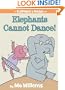 Elephants Cannot Dance! (An Elephant and Piggie Book)