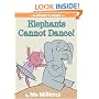 Elephants Cannot Dance! (An Elephant and Piggie Book)