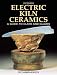 Electric Kiln Ceramics: A Guide to Clays and Glazes