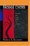 Blessed Events: Religion and Home Birth in America.
