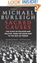 Sacred Causes: The Clash of Religion and Politics, from the Great War to the War on Terror