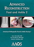 Advanced reconstruction : foot and ankle 2