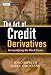The Art of Credit Derivatives: Demystifying the Black Swan (The Wiley Finance Series)