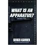 "What is an Apparatus?" and Other Essays (Meridian: Crossing Aesthetics)