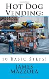 Hot Dog Vending:: 10 Basic Steps!