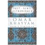 Omar Khayyam: Poet, Rebel, Astronomer