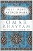 Omar Khayyam: Poet, Rebel, Astronomer