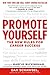 Promote Yourself: The New Rules for Career Success