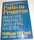 Paths to progress : bread and freedom in developing societies
