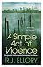 A Simple Act of Violence