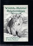 Wildlife-habitat relationships : concepts and applications