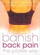 The Ultimate Pilates Back Book: Banish Back Pain the Pilates Way