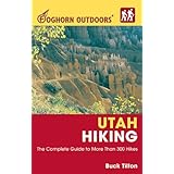 foghorn outdoors utah hiking the complete guide to more than 300 hikes foghorn outdoors