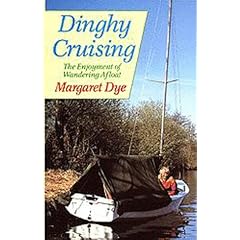 Dinghy Cruising: The Enjoyment of Wandering Afloat