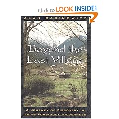 Beyond the Last Village: A Journey Of Discovery In Asia's Forbidden Wilderness