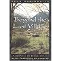 Beyond the Last Village: A Journey of Discovery in Asia's Forbidden Wilderness