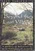 Beyond the Last Village: A Journey Of Discovery In Asia's Forbidden Wilderness