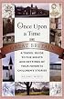 Once Upon a Time in Great Britain: A Travel Guide to the Sights and Settings of Your Favorite Children's Stories