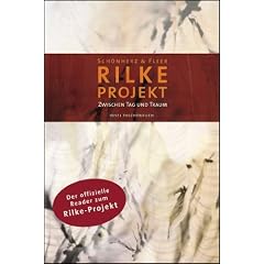 Das Rilke-Projekt: Zwischen Tag und Traum