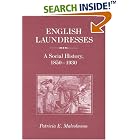Click here to buy English Laundresses: A Social History, 1850-1930 (Working Class in European History) by  Patricia E. Malcolmson.