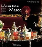 Revue A.C.R. Edition  / L'Art du thé au Maroc